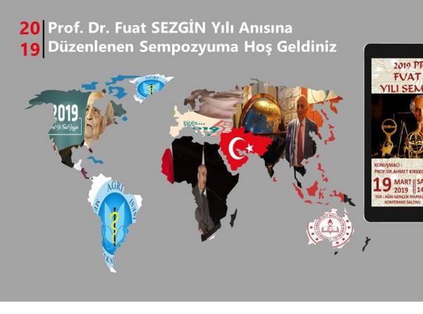 2019 YILI PROF. DR. FUAT SEZGIN YILI SEMPOZYUMU